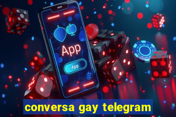 conversa gay telegram